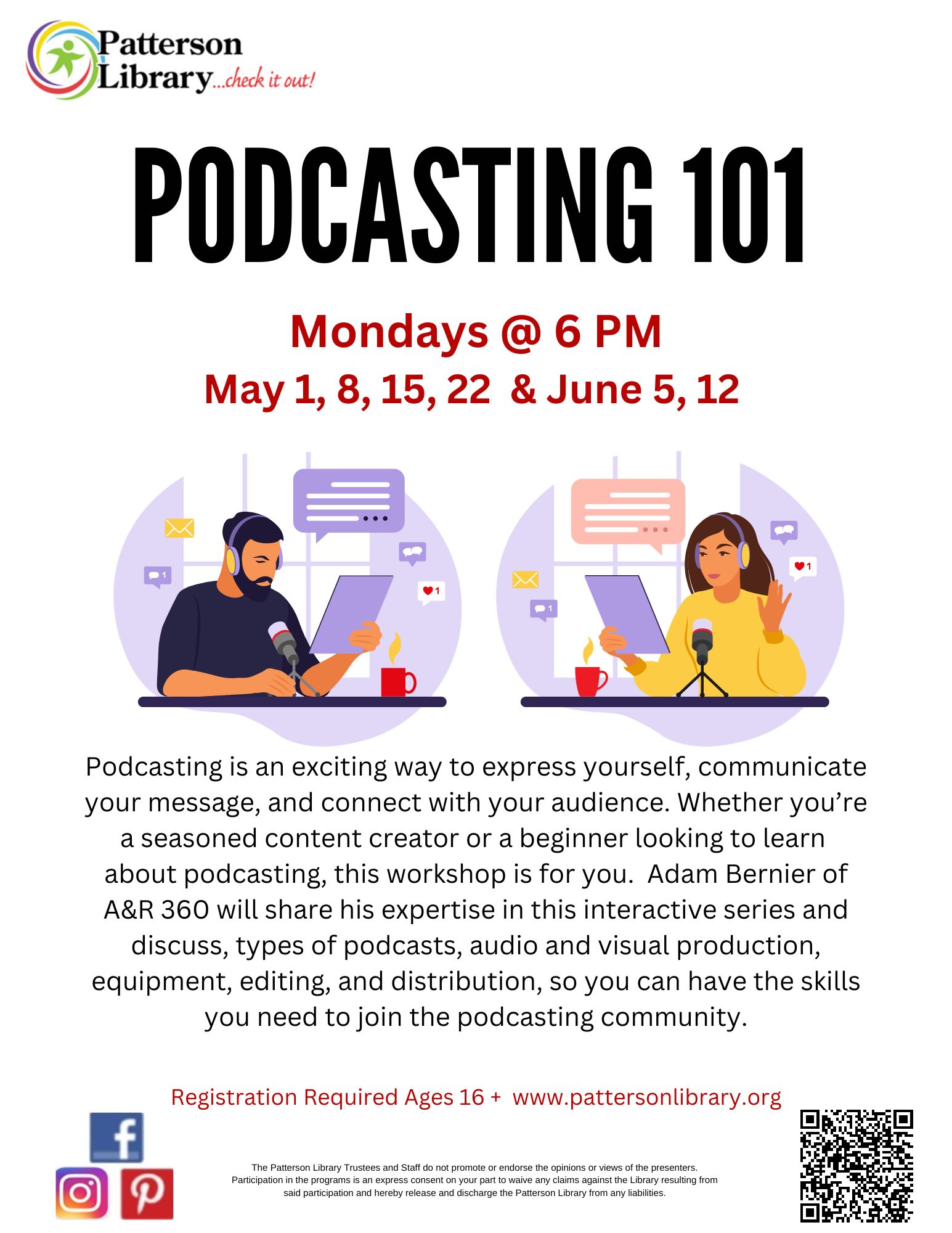 Adam Bernier of A&R 360 will share his expertise in this interactive series and discuss, types of podcasts, audio and video production, equipment, editing, and distribution, so you can have the skills you need to join the podcasting community. 